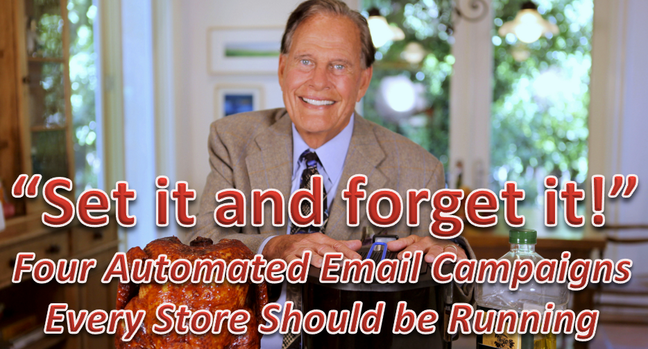 Automated Email Campaigns Ron Popeil Set it and Forget it